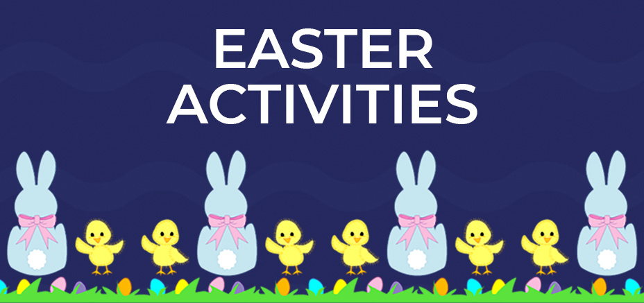 Easter Weekend Activities